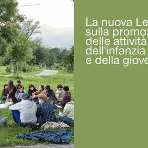 LA NUOVA LEGGE SULLA PROMOZIONE DELLE ATTIVITÀ DELL’INFANZIA E DELLA GIOVENTÙ