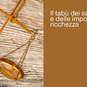 IL TABÙ DEI SALARI E DELLE IMPOSTE SULLA RICCHEZZA