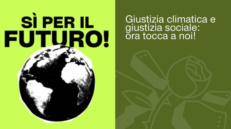 GIUSTIZIA CLIMATICA E GIUSTIZIA SOCIALE: ORA TOCCA A NOI!