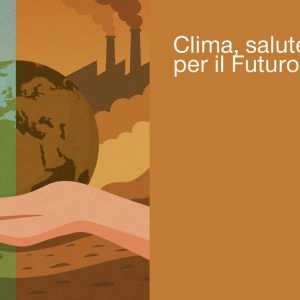 CLIMA, SALUTE E LAVORO, PER IL FUTURO