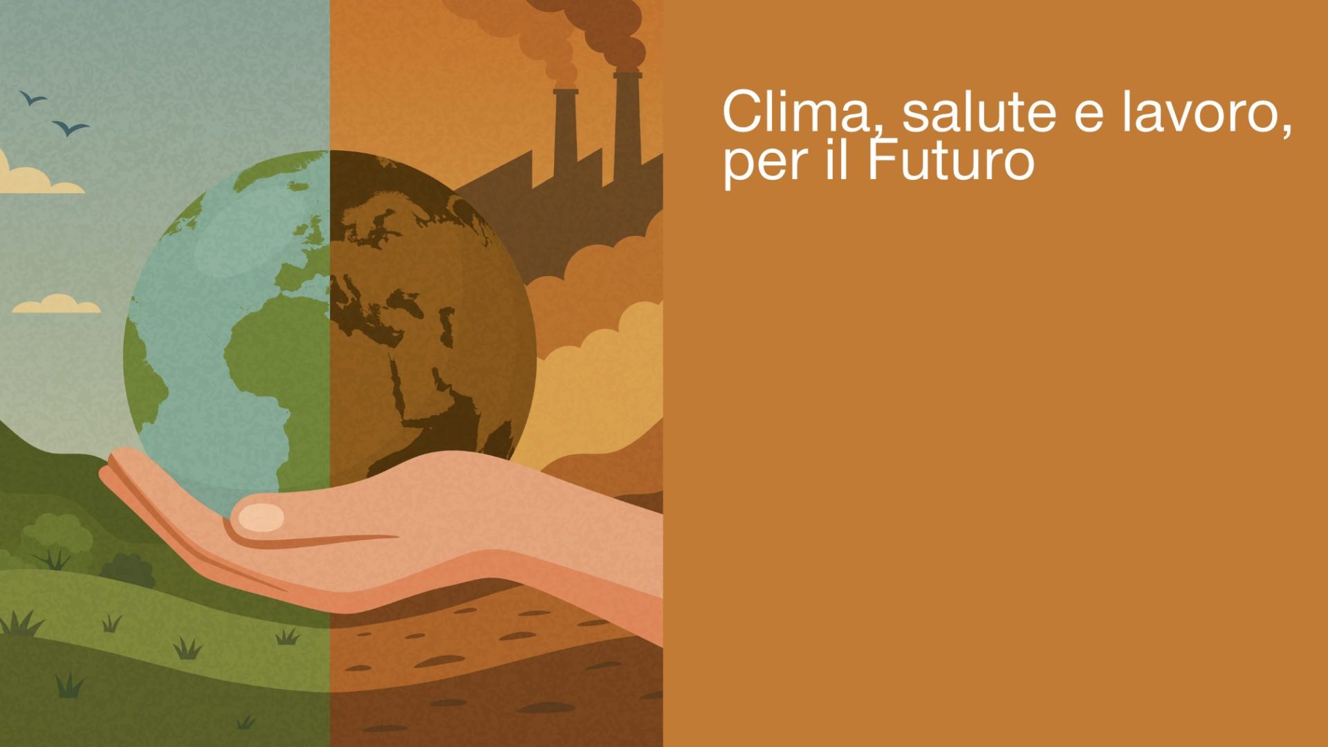 CLIMA, SALUTE E LAVORO, PER IL FUTURO