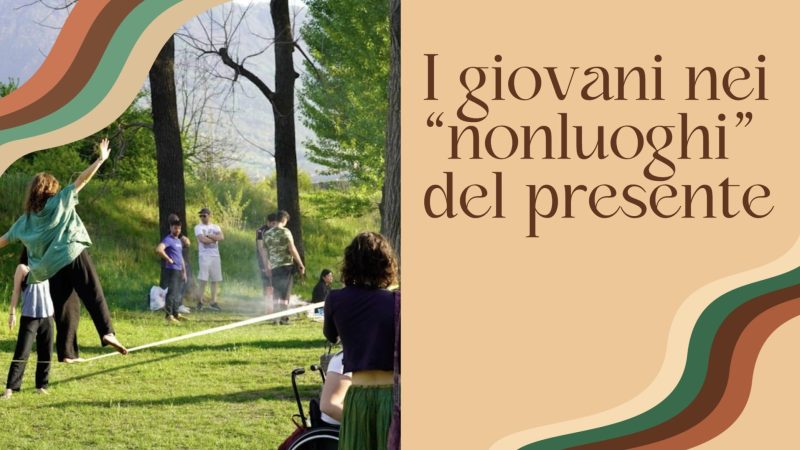 I GIOVANI NEI “NONLUOGHI” DEL PRESENTE